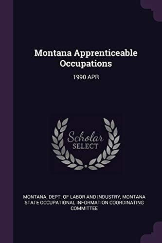 Montana Apprenticeable Occupations 1990 Apr