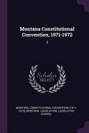 Montana Constitutional Convention, 1971-197 2