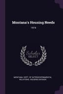Montana's Housing Needs 1974