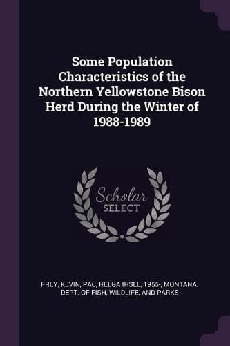 Some Population Characteristics of the Northern Yellowstone Bison Herd During the Winter Of 1988-1989