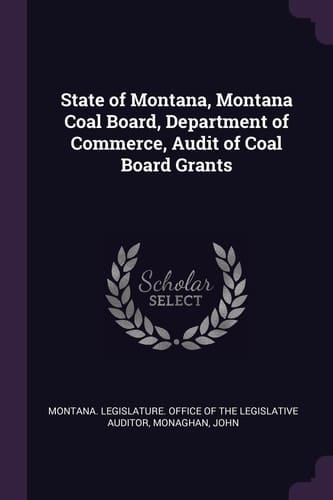 State of Montana, Montana Coal Board, Department of Commerce, Audit of Coal Board Grants