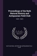 Proceedings of the Bath Natural History and Antiquarian Field Club Vol 6 - Vol 6