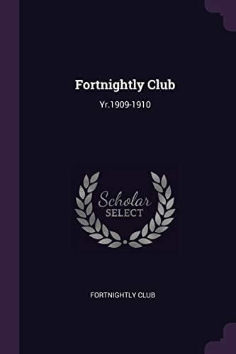 Fortnightly Club Yr. 1909-1910