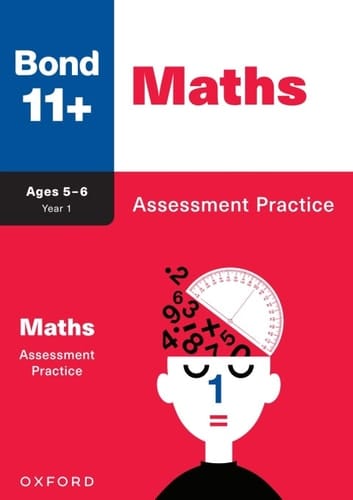 Bond 11+: Bond 11+ Maths Assessment Practice Age 5-6