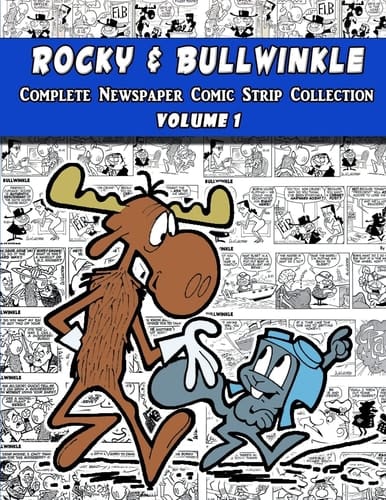 Rocky and Bullwinkle The Complete Newspaper Comic Strip Collection - Volume 1 (1962-1963)
