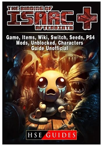 The Binding of Isaac Afterbirth Plus Game, Items, Wiki, Switch, Seeds, Ps4, Mods, Unblocked, Characters, Guide Unofficial