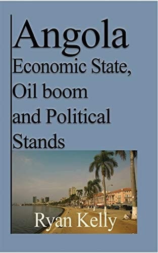 Angola Economic State, Oil Boom and Political Stands