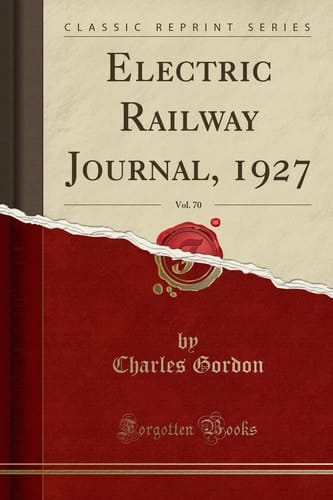 Electric Railway Journal, 1927, Vol. 70 (Classic Reprint)