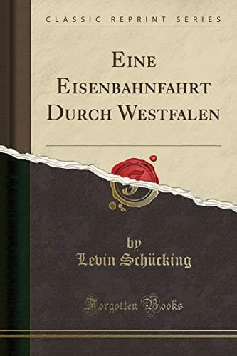 Eine Eisenbahnfahrt Durch Westfalen (Classic Reprint)