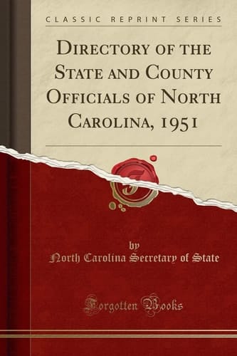 Directory of the State and County Officials of North Carolina, 1951 (Classic Reprint)