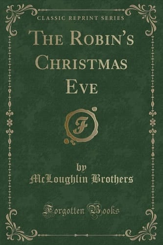 The Robin's Christmas Eve (Classic Reprint)