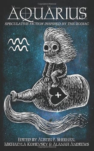 Aquarius: Speculative Fiction Inspired by the Zodiac (The Zodiac Series)