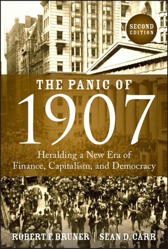 The Panic of 1907 Heralding a New Era of Finance, Capitalism, and Democracy