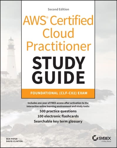 AWS Certified Cloud Practitioner Study Guide With 500 Practice Test Questions Foundational (CLF-C02) Exam