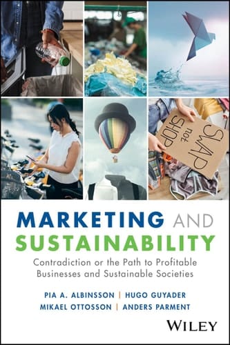 Marketing and Sustainability Contradiction or the Path to Profitable Businesses and Sustainable Societies