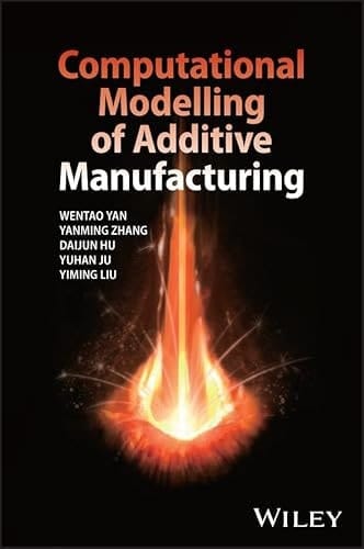 Computational Modelling of Additive Manufacturing