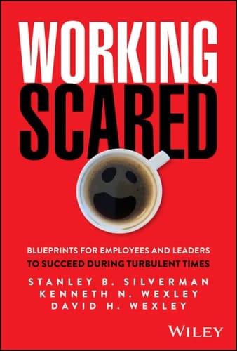 Working Scared - Blueprints for Employees and Leaders to Succeed During Turbulent Times