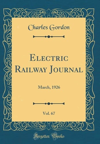 Electric Railway Journal, Vol. 67 March, 1926 (Classic Reprint)