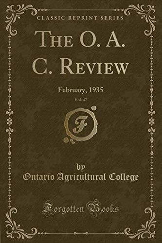 The O. A. C. Review, Vol. 47 February, 1935 (Classic Reprint)