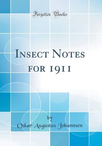 Insect Notes for 1911 (Classic Reprint)