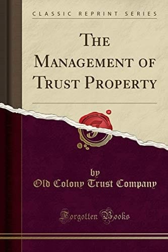 The Management of Trust Property (Classic Reprint)