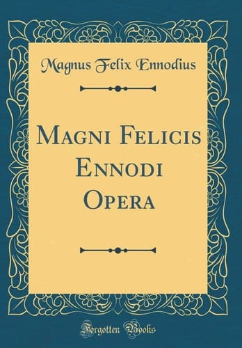Magni Felicis Ennodi Opera (Classic Reprint)