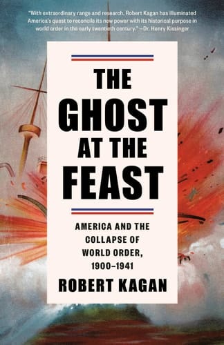 The Ghost at the Feast America and the Collapse of World Order, 1900-1941