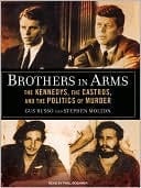 Brothers In Arms: The Kennedys, The Castros, And The Politics Of Murder