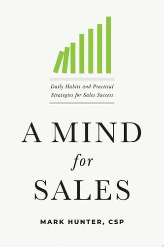 A Mind for Sales Daily Habits and Practical Strategies for Sales Success