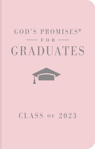 God's Promises for Graduates: Class of 2023 - Pink NKJV New King James Version