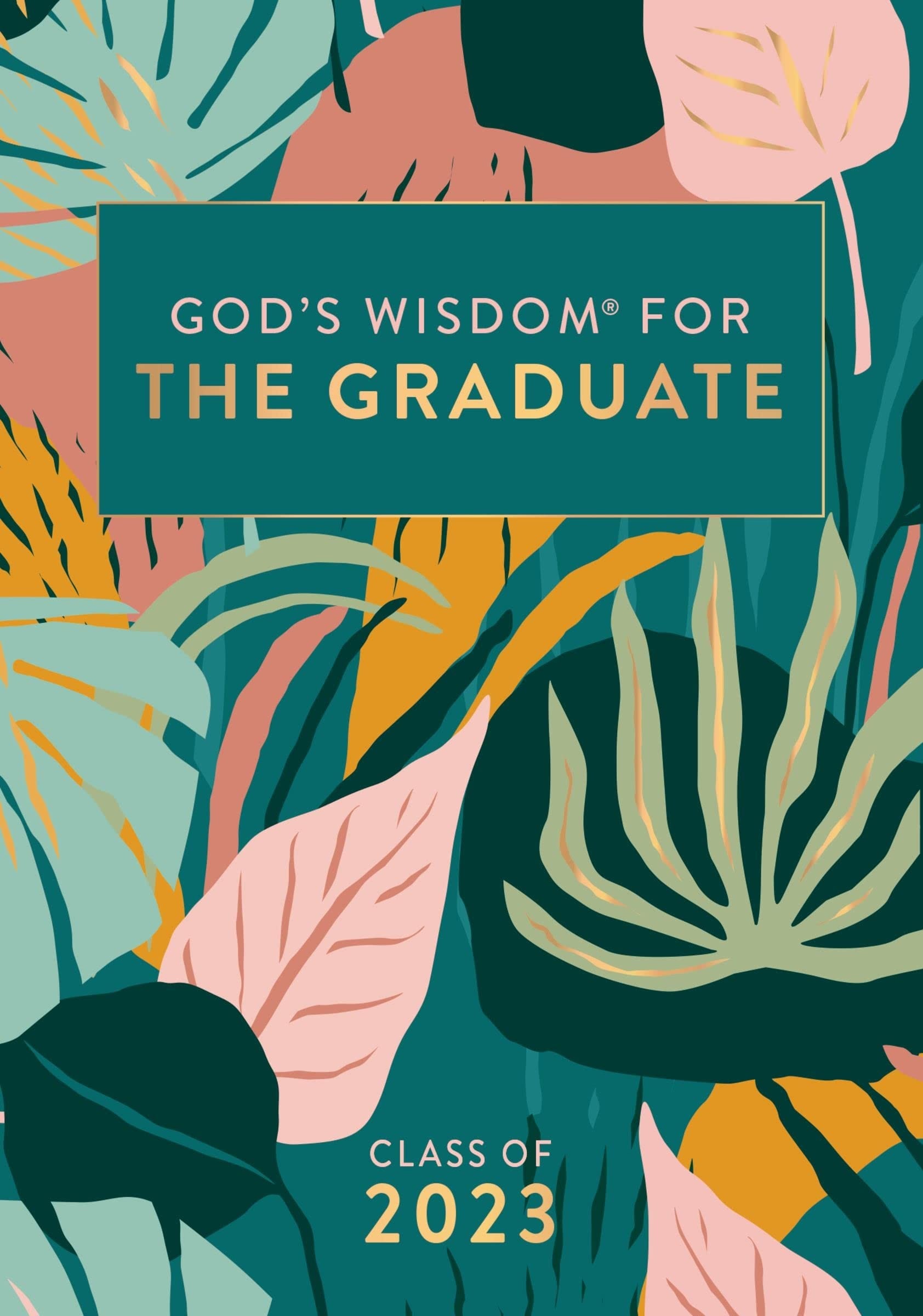 God's Wisdom for the Graduate: Class of 2023 - Botanical New King James Version
