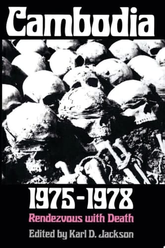 Cambodia, 1975-1978 Rendezvous with Death