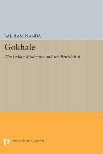 Gokhale The Indian Moderates and the British Raj