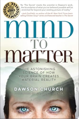 Mind to Matter The Astonishing Science of How Your Brain Creates Material Reality