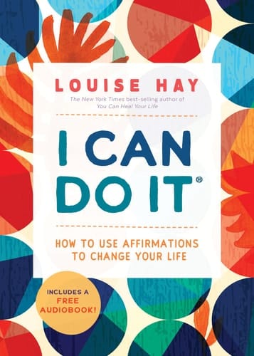 I Can Do It How to Use Affirmations to Change Your Life