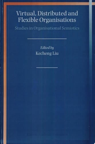 Virtual, Distributed and Flexible Organisations Studies in Organisational Semiotics