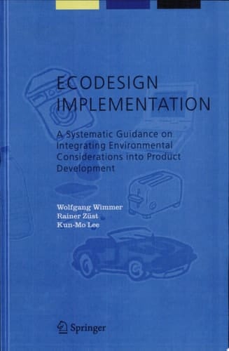 ECODESIGN Implementation A Systematic Guidance on Integrating Environmental Considerations Into Product Development