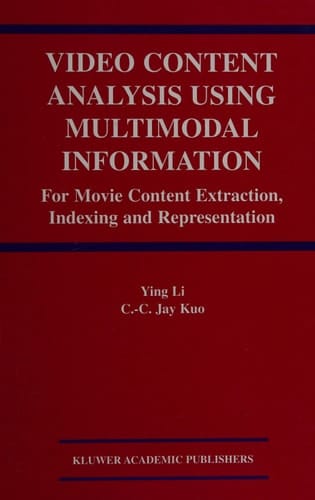 Video Content Analysis Using Multimodal Information For Movie Content Extraction, Indexing and Representation