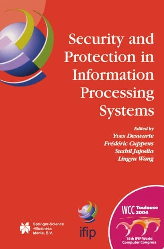 Security and Protection in Information Processing Systems IFIP 18th World Computer Congress TC11 19th International Information Security Conference 22–27 August 2004 Toulouse, France