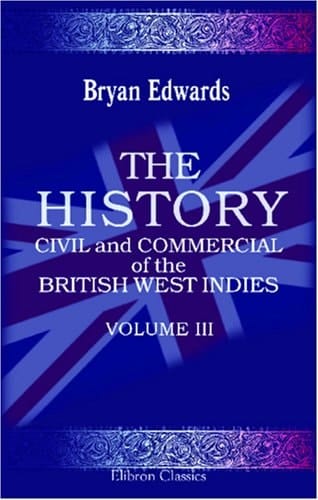 The History, Civil and Commercial, of the British West Indies