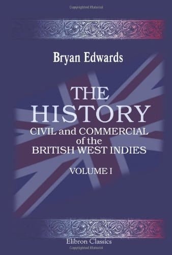 The History, Civil and Commercial, of the British West Indies