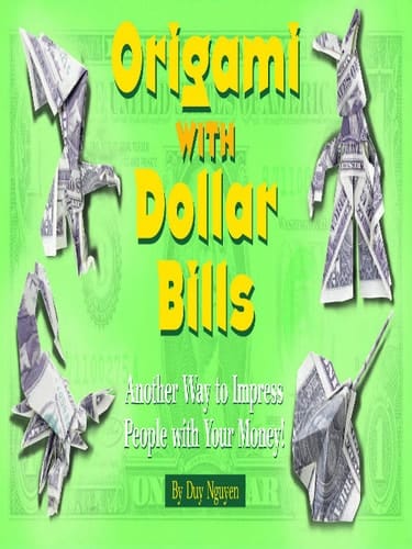 Origami with Dollar Bills Another Way to Impress People with Your Money