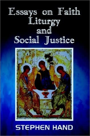 Essays on Faith, Liturgy, and Social Justice
