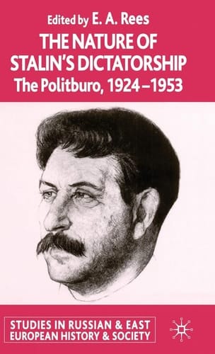 The Nature of Stalin's Dictatorship The Politburo 1928-1953