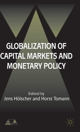 Globalization of Capital Markets and Monetary Policy (Anglo-German Foundation)