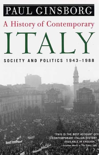 A History of Contemporary Italy Society and Politics, 1943-1988