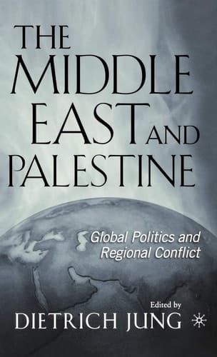 The Middle East and Palestine: Global Politics and Regional Conflict