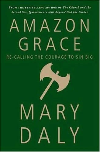 Amazon Grace Re-calling the Courage to Sin Big