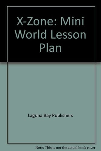 X-Zone Mini World Lesson Plan