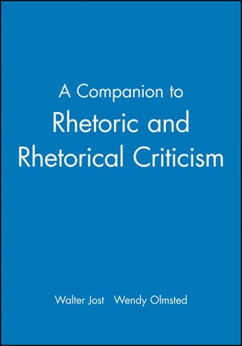 A Companion to Rhetoric and Rhetorical Criticism